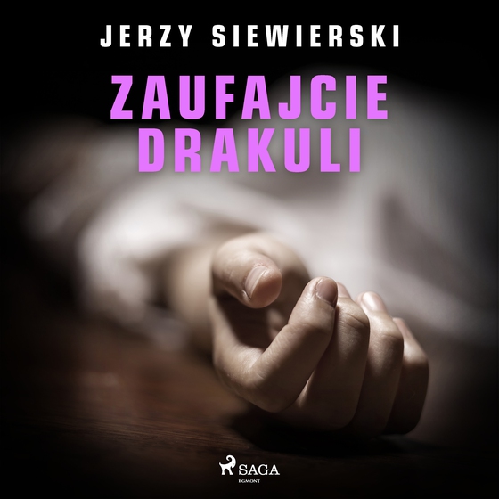 Zaufajcie Drakuli (lydbog) af Jerzy Siewierski