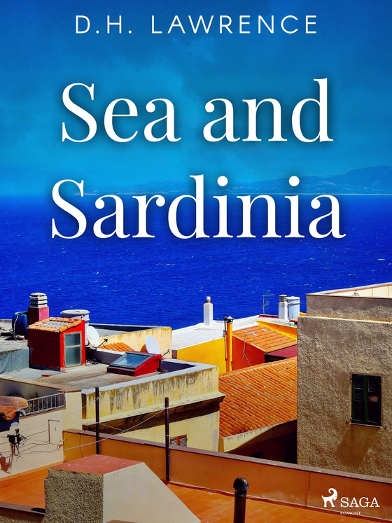 Sea and Sardinia (e-bog) af D.H. Lawrence