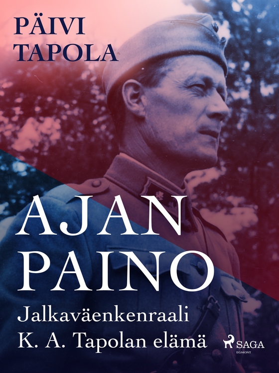 Ajan paino – Jalkaväenkenraali K. A. Tapolan elämä