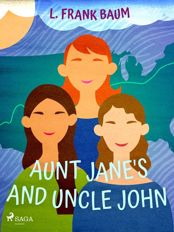 Aunt Jane's Nieces and Uncle John (e-bog) af L. Frank Baum