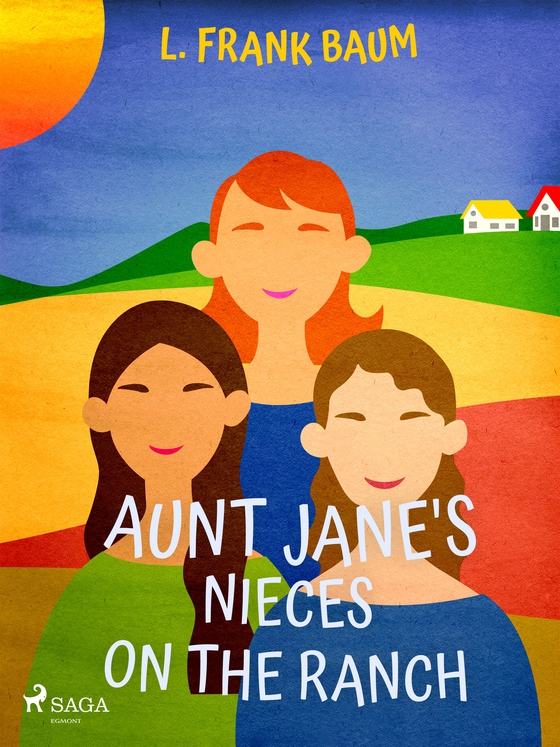 Aunt Jane's Nieces on the Ranch (e-bog) af L. Frank Baum