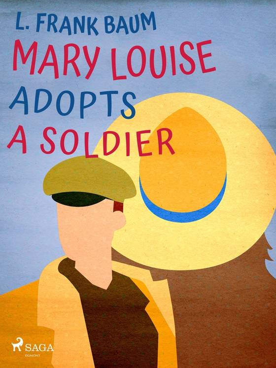 Mary Louise Adopts a Soldier (e-bog) af L. Frank. Baum