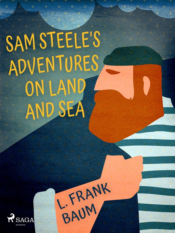 Sam Steele's Adventures on Land and Sea (e-bog) af L. Frank. Baum