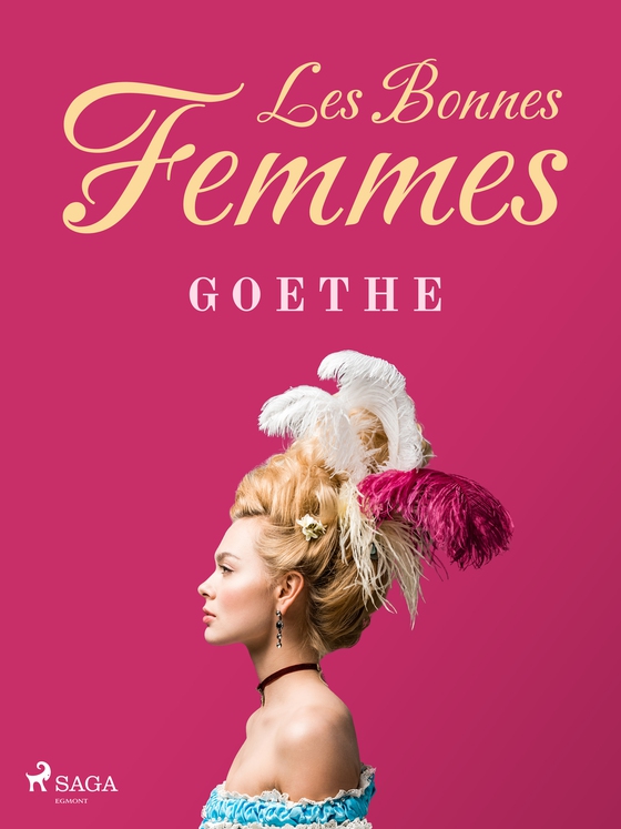 Les Bonnes Femmes (e-bog) af Johann Wolfgang von Goethe