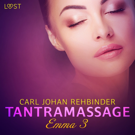 Emma 3: Tantramassage - erotisk novell (lydbog) af Carl Johan Rehbinder