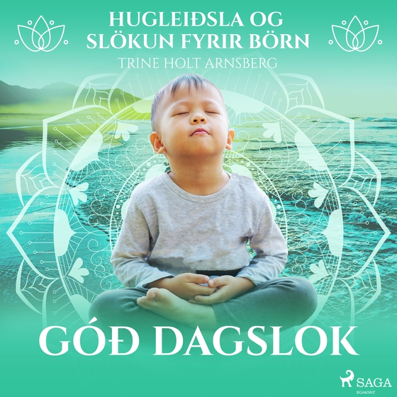 Hugleiðsla og slökun fyrir börn - Góð dagslok (lydbog) af Trine Holt Arnsberg