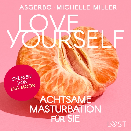 Love Yourself - Achtsame Masturbation für sie (lydbog) af Michelle Asgerbo