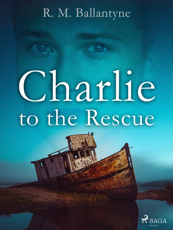 Charlie to the Rescue (e-bog) af R. M. Ballantyne