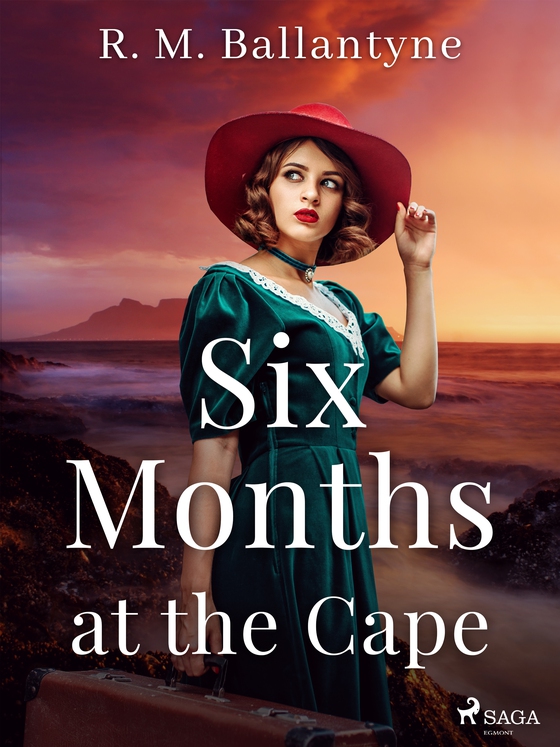 Six Months at the Cape (e-bog) af R. M. Ballantyne