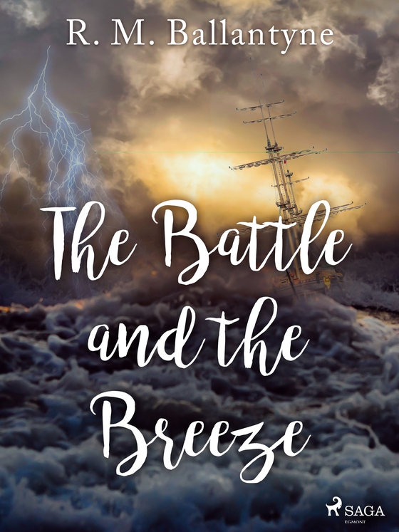 The Battle and the Breeze (e-bog) af R. M. Ballantyne