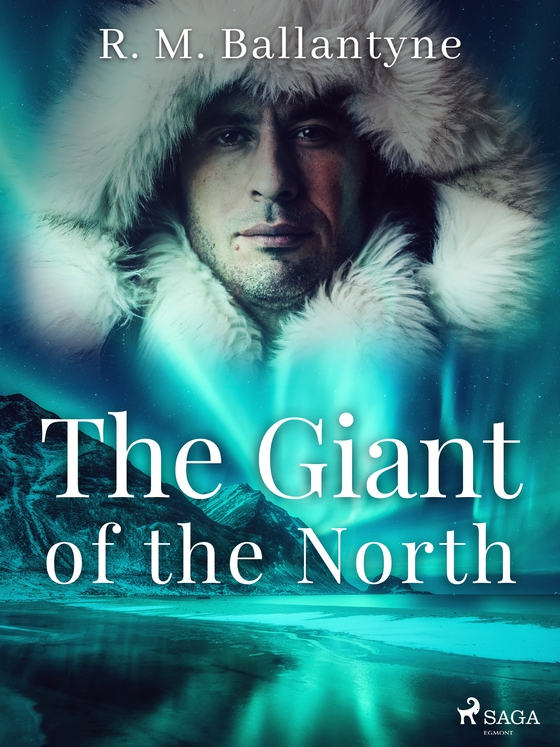 The Giant of the North (e-bog) af R. M. Ballantyne