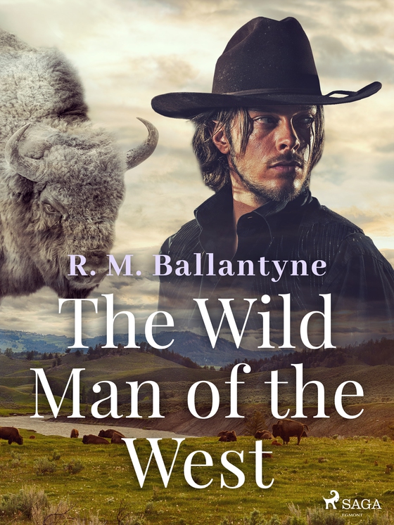 The Wild Man of the West (e-bog) af R. M. Ballantyne