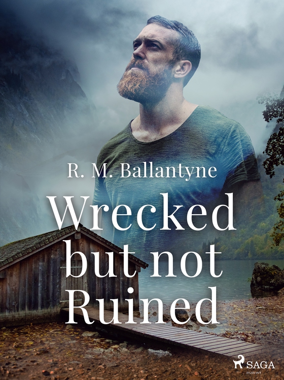 Wrecked but not Ruined (e-bog) af R. M. Ballantyne