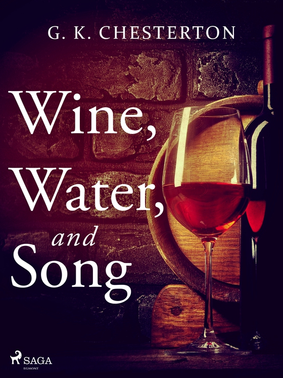 Wine, Water, and Song (e-bog) af G. K. Chesterton