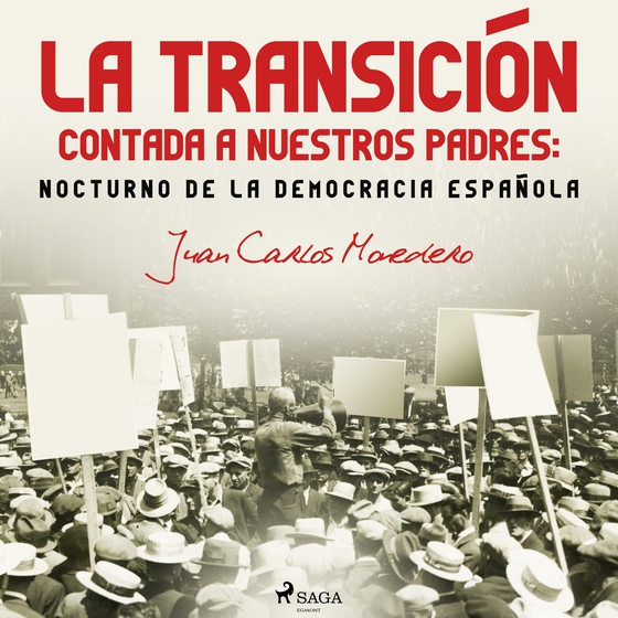 La Transición contada a nuestros padres: Nocturno de la democracia española (lydbog) af Juan Carlos Monedero