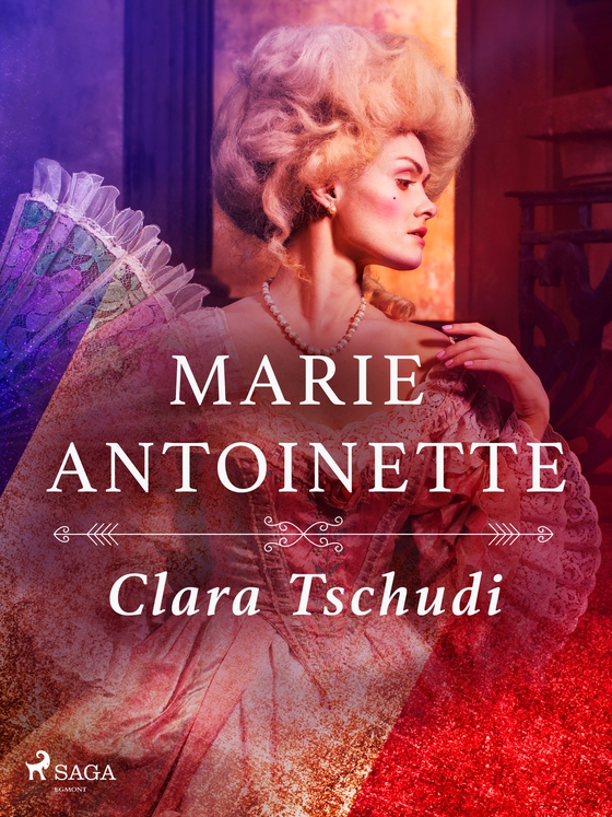 Marie Antoinette (e-bog) af Clara Tschudi