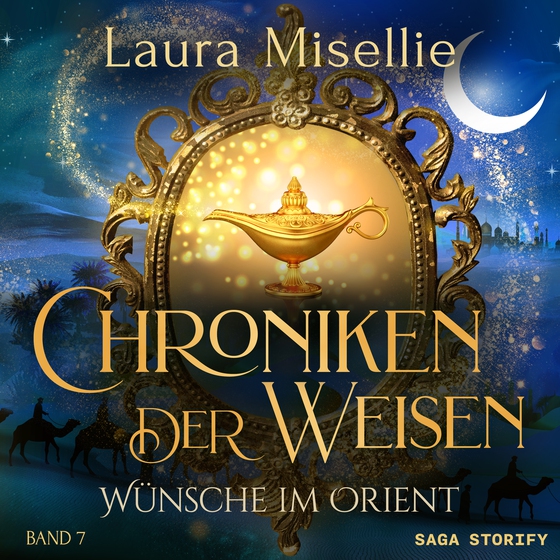 Chroniken der Weisen: Wünsche im Orient (Band 7) (lydbog) af Laura Misellie