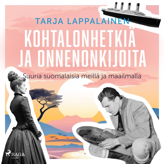 Kohtalonhetkiä ja onnenonkijoita – Suuria suomalaisia meillä ja maailmalla (lydbog) af Tarja Lappalainen