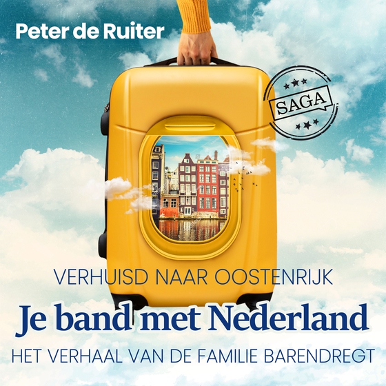 Je band met Nederland - Verhuisd naar Oostenrijk (Familie Barendregt) (lydbog) af Peter de Ruiter