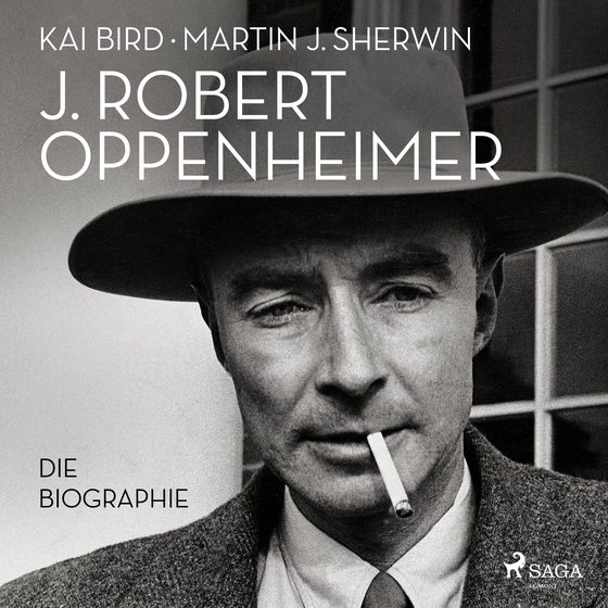 J. Robert Oppenheimer: Die Biographie | Das Hörbuch zum Kino-Highlight im Sommer 2023 (lydbog) af Kai Bird