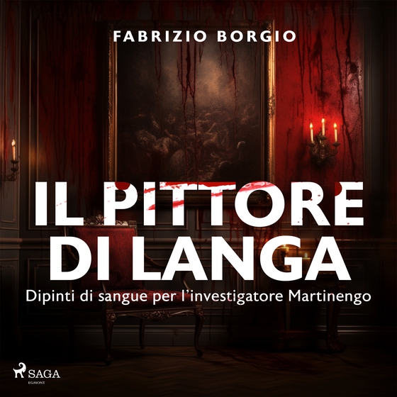 Il pittore di langa. Dipinti di sangue per l’investigatore Martinengo (lydbog) af Fabrizio Borgio