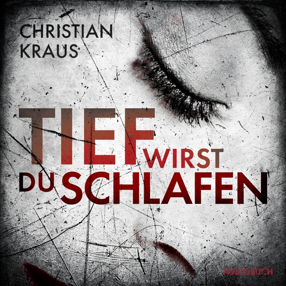 Tief wirst du schlafen (lydbog) af Christian Kraus
