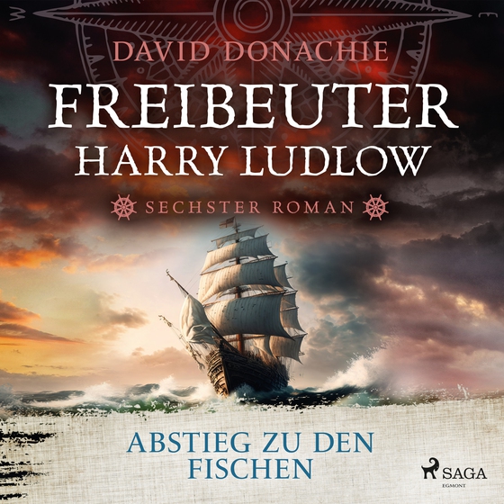 Abstieg zu den Fischen (Freibeuter Harry Ludlow, Band 6) (lydbog) af David Donachie