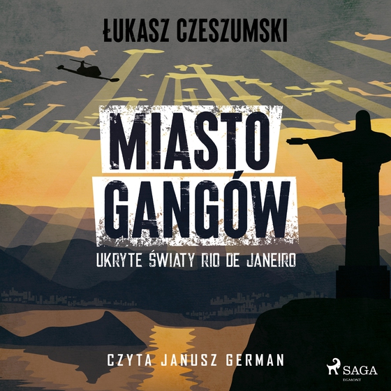 Miasto gangów. Ukryte światy Rio de Janeiro (lydbog) af Łukasz Czeszumski