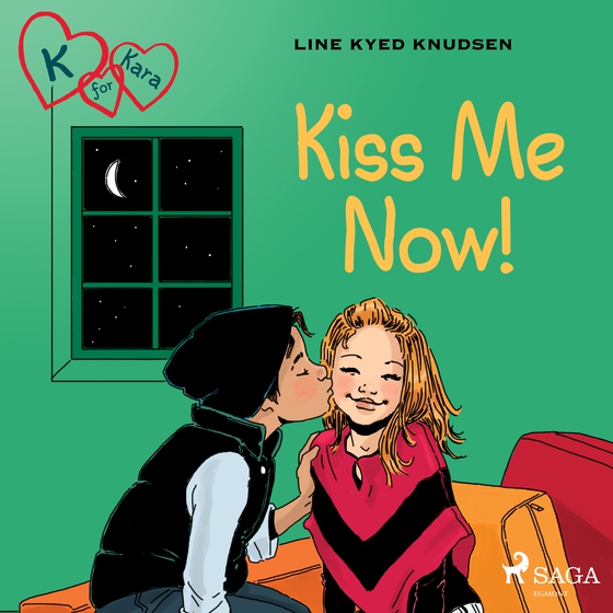 K for Kara 3 - Kiss Me Now! (lydbog) af Line Kyed Knudsen