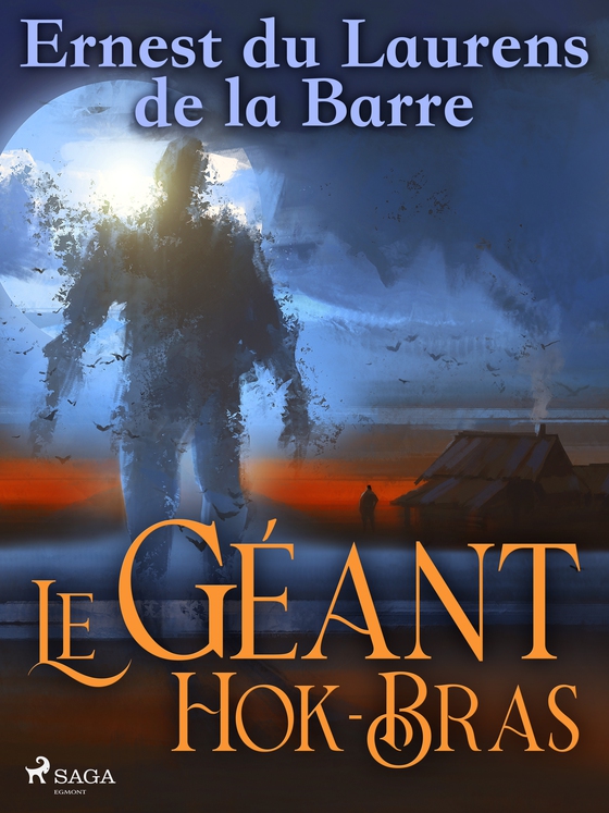 Le Géant Hok-Bras (e-bog) af Ernest du Laurens de la Barre