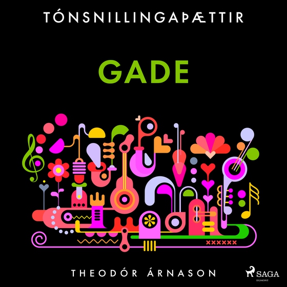 Tónsnillingaþættir: Gade (lydbog) af Theódór Árnason