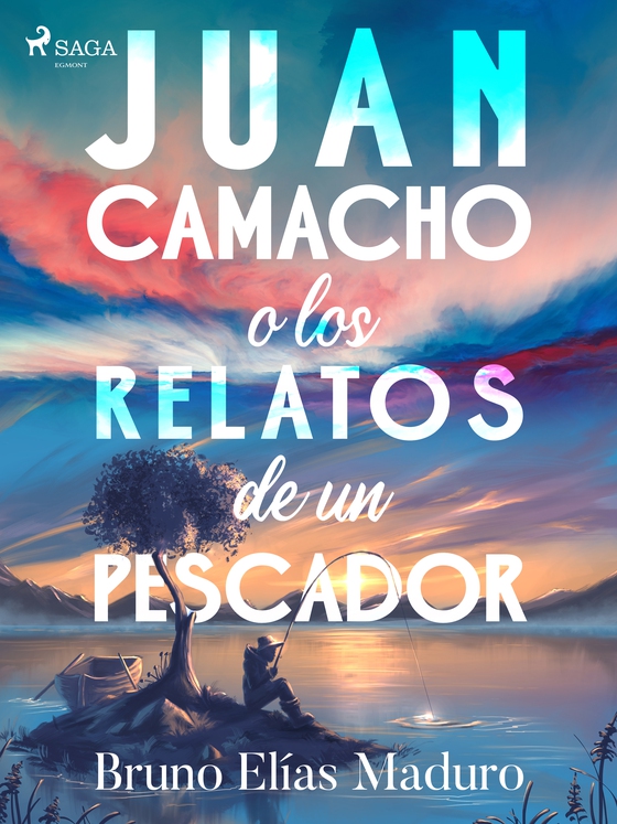 Juan Camacho o los relatos de un pescador (e-bog) af Bruno Elías Maduro Rodríguez