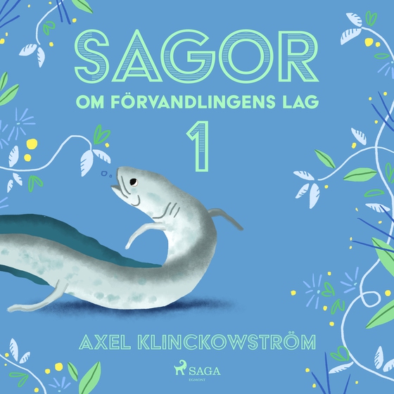 Sagor om förvandlingens lag I (lydbog) af Axel Klinckowström