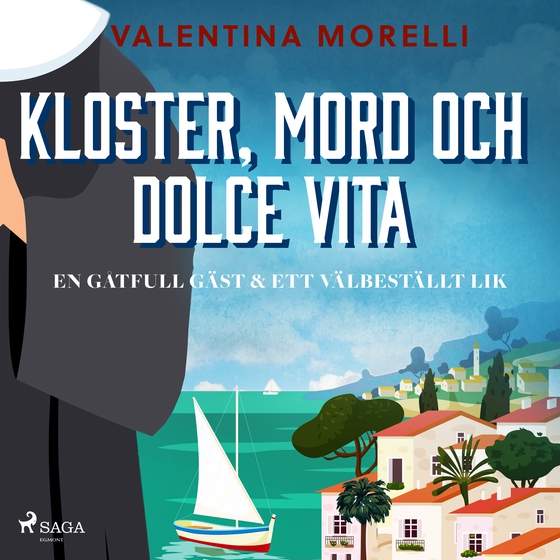 Kloster, mord och dolce vita - En gåtfull gäst & Ett välbeställt lik