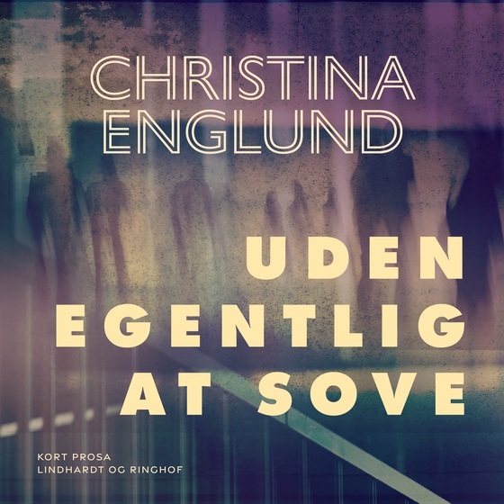 Uden egentlig at sove (lydbog) af Christina Englund