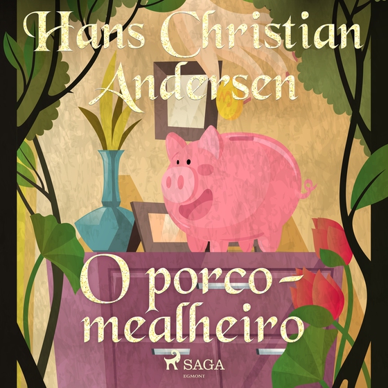 O porco-mealheiro (lydbog) af Hans Christian Andersen