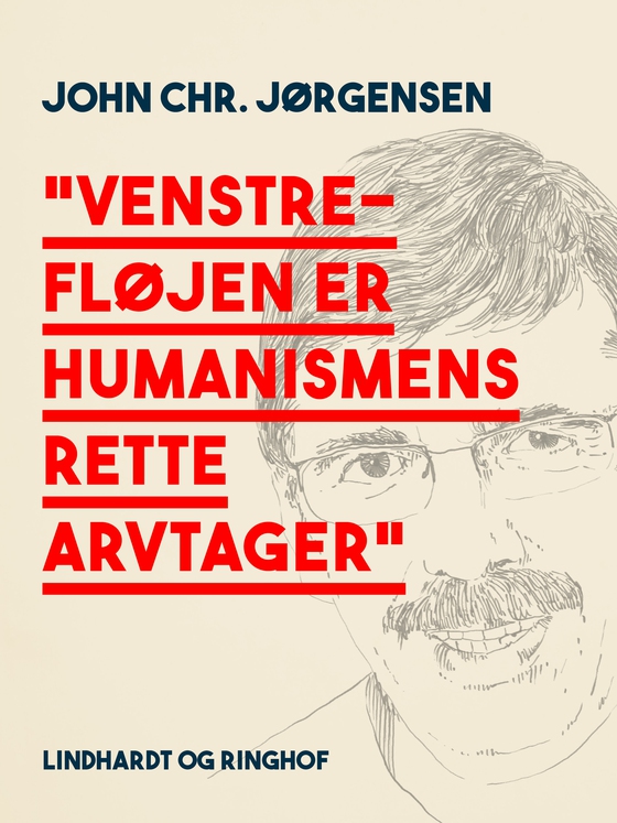 "Venstrefløjen er humanismens rette arvtager" (e-bog) af John Chr. Jørgensen