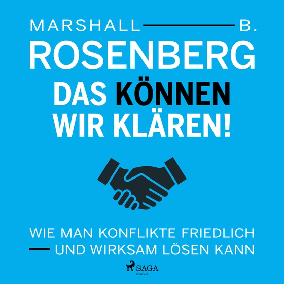 Das können wir klären! Wie man Konflikte friedlich und wirksam lösen kann (lydbog) af Marshall B Rosenberg