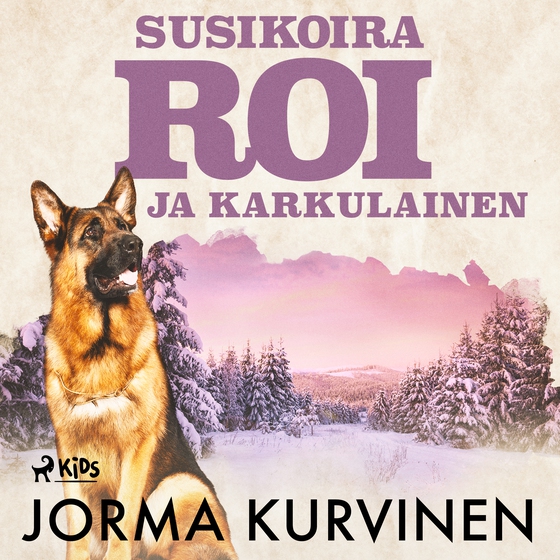 Susikoira Roi ja karkulainen (lydbog) af Jorma Kurvinen