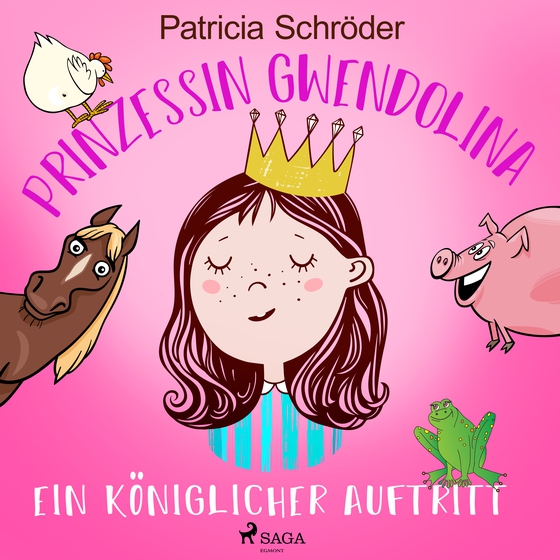 Prinzessin Gwendolina: Ein königlicher Auftritt