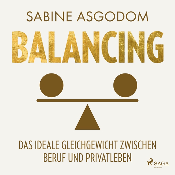 Balancing - Das ideale Gleichgewicht zwischen Beruf und Privatleben (lydbog) af Sabine Asgodom