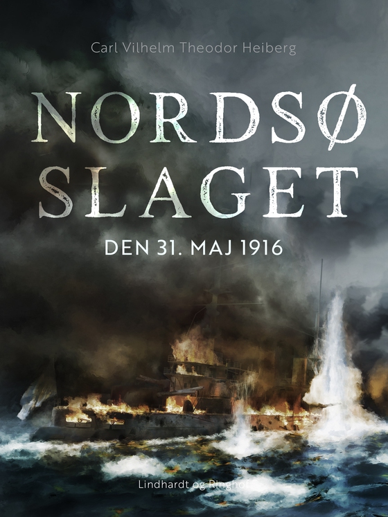 Nordsøslaget den 31. Maj 1916 (e-bog) af Carl Vilhelm Theodor Heiberg