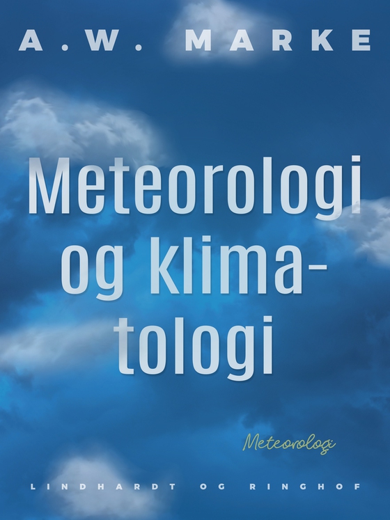 Meteorologi og klimatologi (e-bog) af A.W. Marke