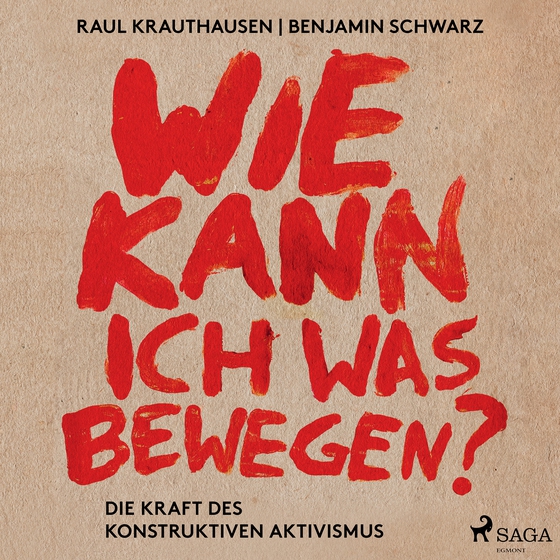 Wie kann ich was bewegen? - Die Kraft des konstruktiven Aktivismus (lydbog) af Raul Aguayo-Krauthausen