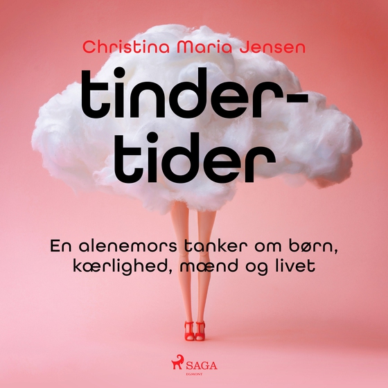 Tinder-tider - En alenemors tanker om børn, kærlighed, mænd og livet