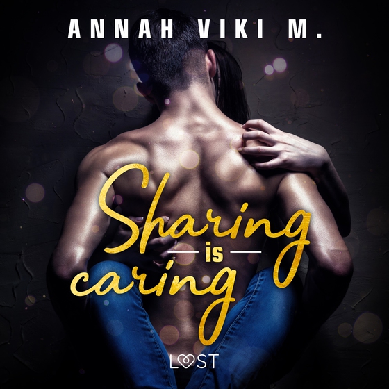 Sharing is caring – opowiadanie erotyczne (lydbog) af Annah Viki M.