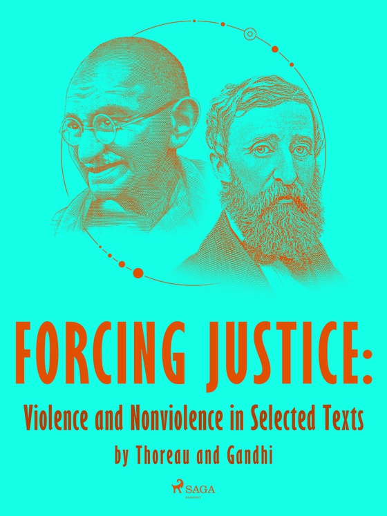 Forcing Justice: Violence and Nonviolence in Selected Texts by Thoreau and Gandhi