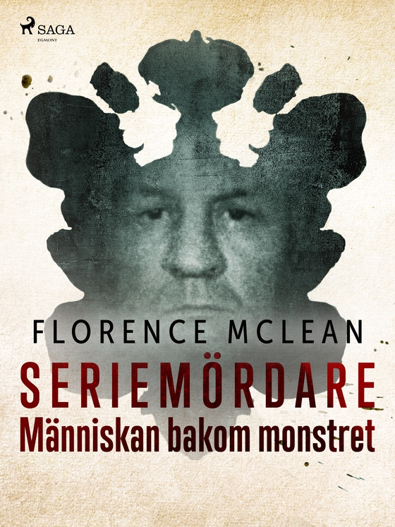 Seriemördare - Människan bakom monstret (e-bog) af Florence McLean