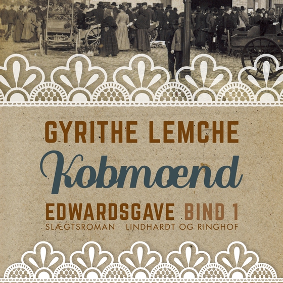 Edwardsgave - Købmænd (lydbog) af Gyrithe Lemche