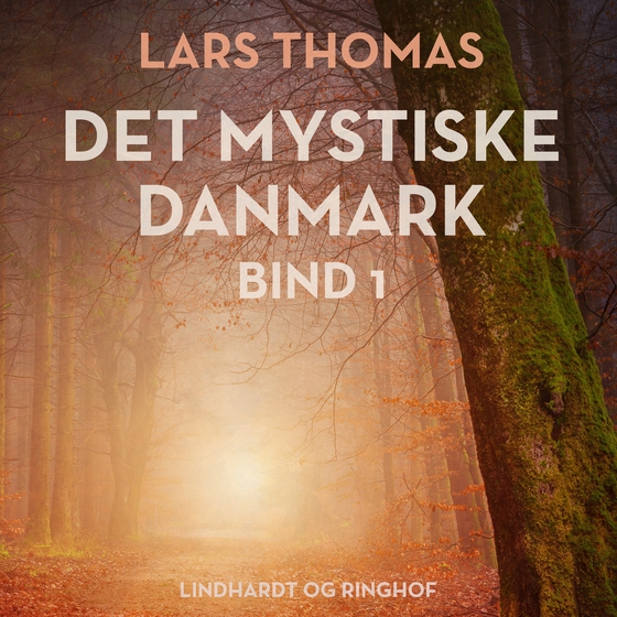 Det mystiske Danmark. Bind 1 (lydbog) af Lars Thomas